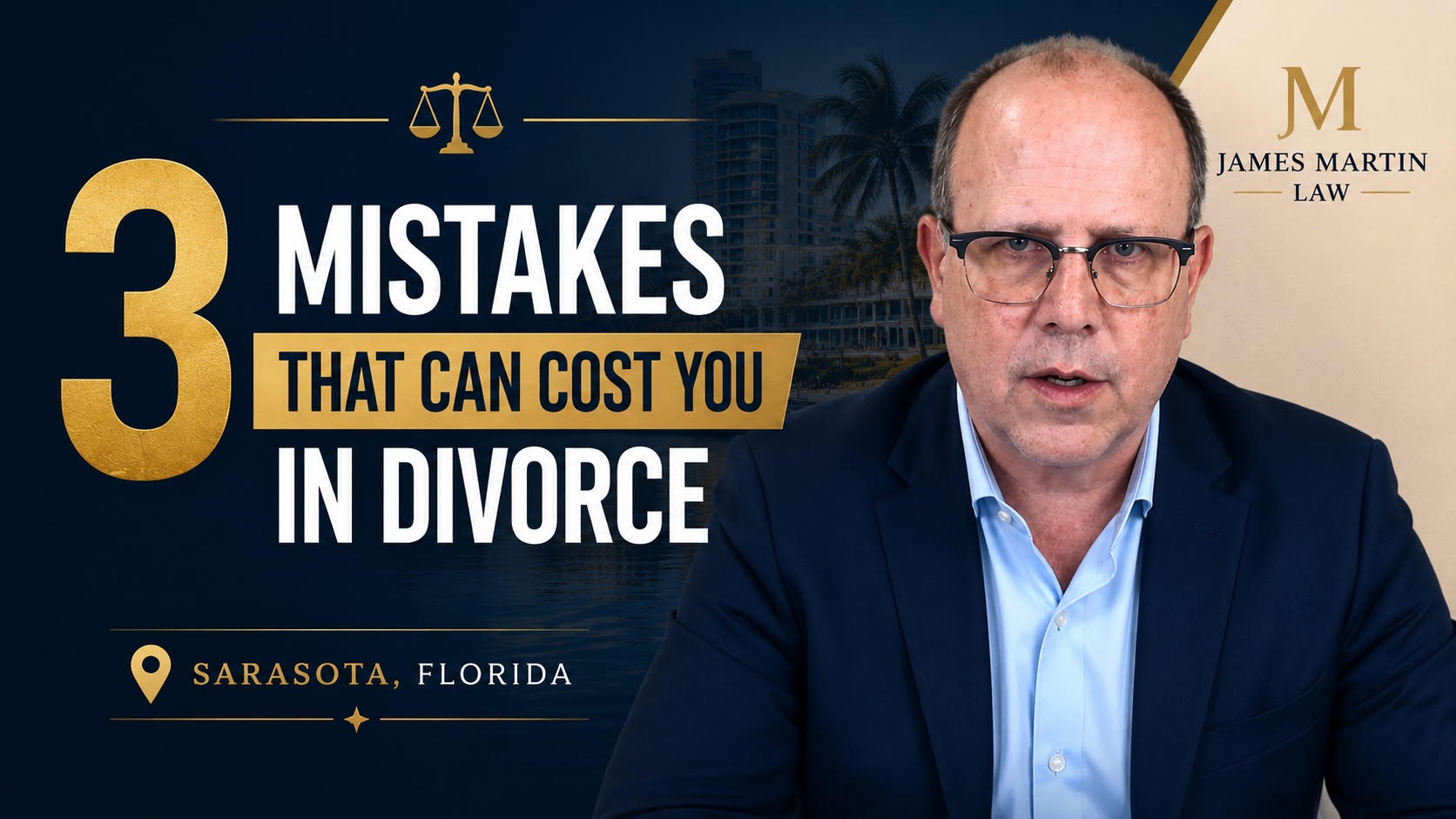 Sarasota divorce lawyer James Martin explaining three costly Florida divorce mistakes to avoid